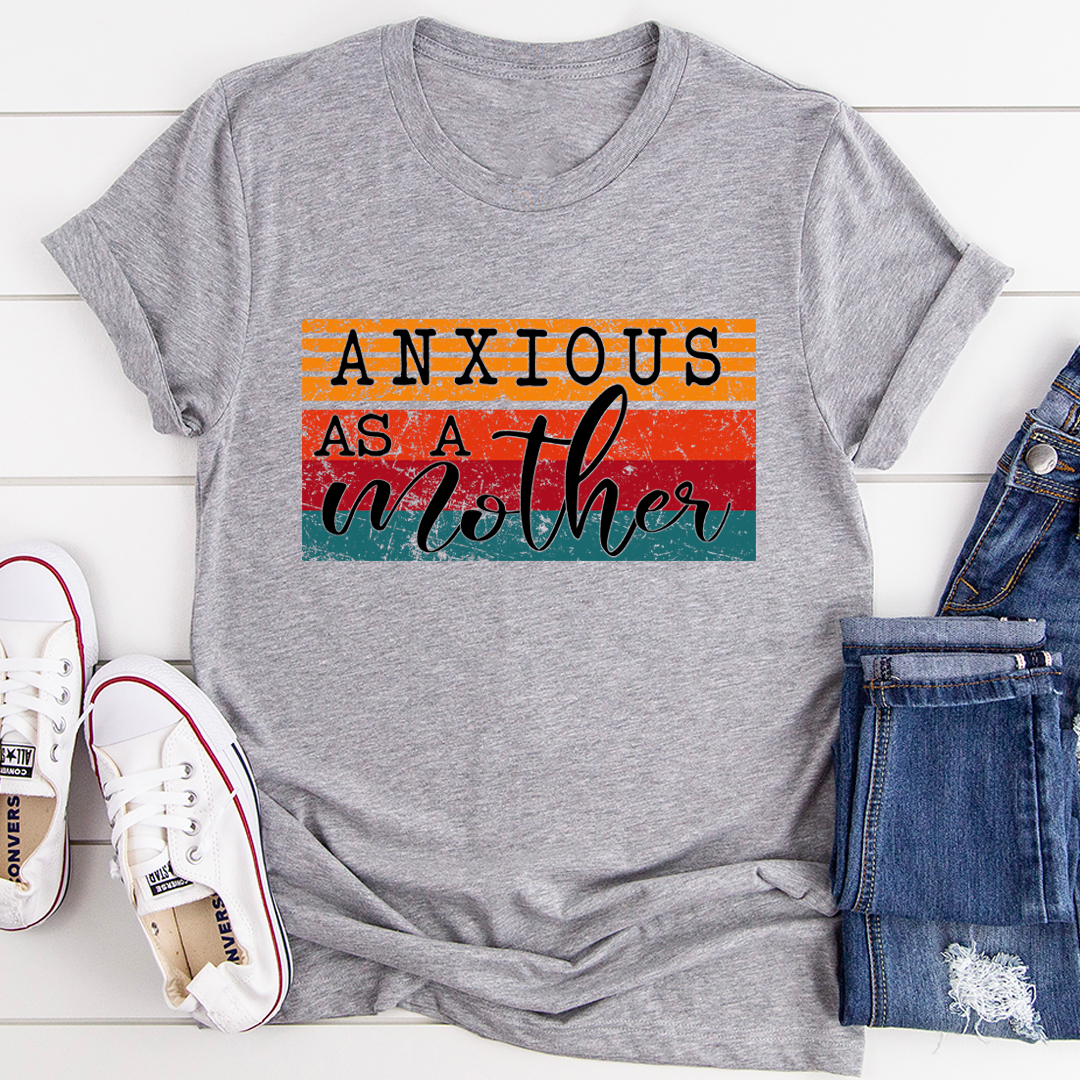 Anxious As A Mother T-Shirt shopmerchmallow Anxious As A Mother T-Shirt