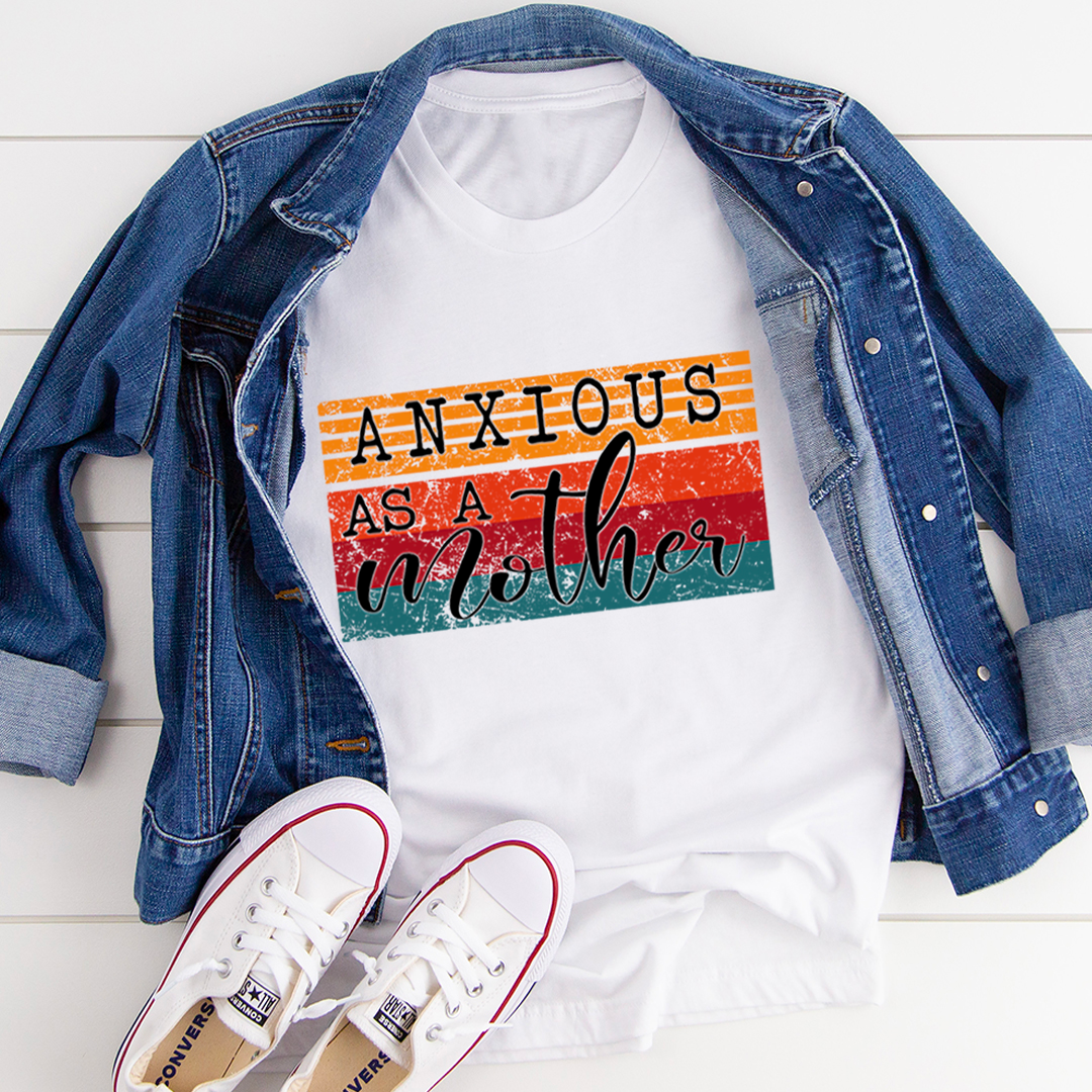 Anxious As A Mother T-Shirt shopmerchmallow Anxious As A Mother T-Shirt