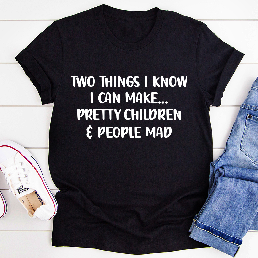 Two Things I Know I Can Make T-Shirt shopmerchmallow Two Things I Know I Can Make T-Shirt