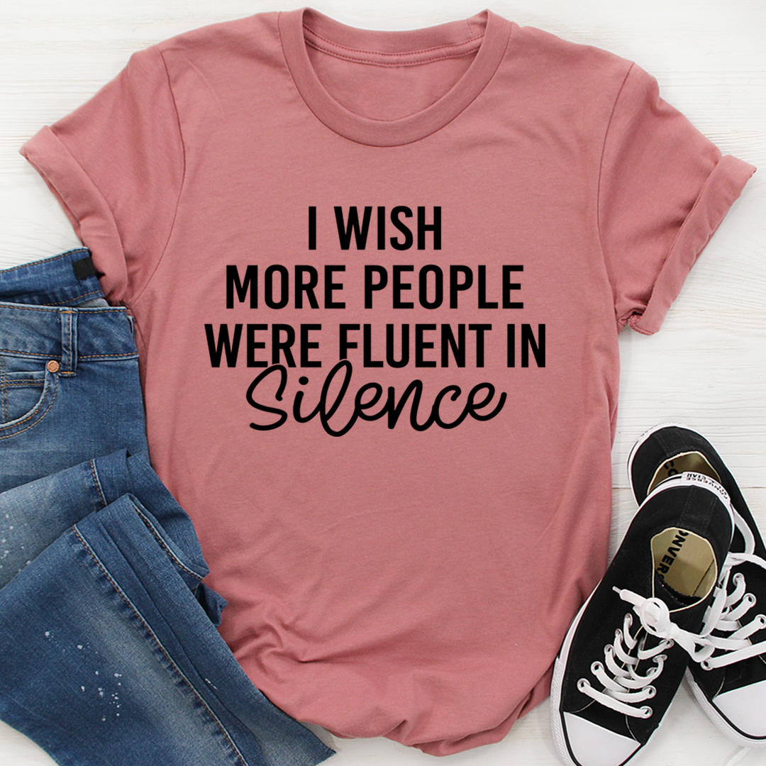 I Wish More People Were Fluent In Silence T-Shirt shopmerchmallow I Wish More People Were Fluent In Silence T-Shirt