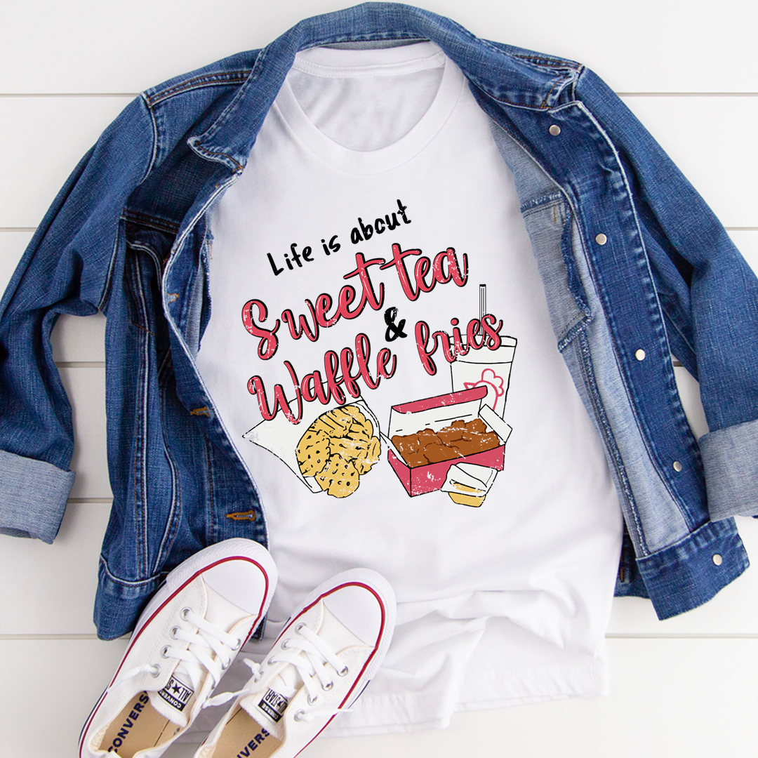Life Is About Sweet Tea & Waffle Fries T-Shirt shopmerchmallow Life Is About Sweet Tea & Waffle Fries T-Shirt