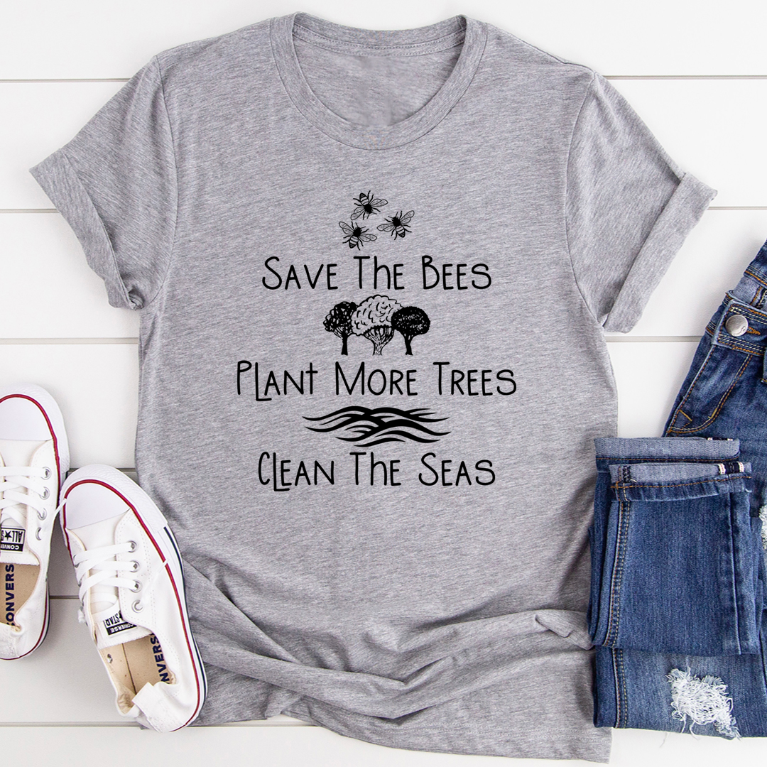 Save The Bees Plant More Trees Clean The Seas T-Shirt shopmerchmallow Save The Bees Plant More Trees Clean The Seas T-Shirt
