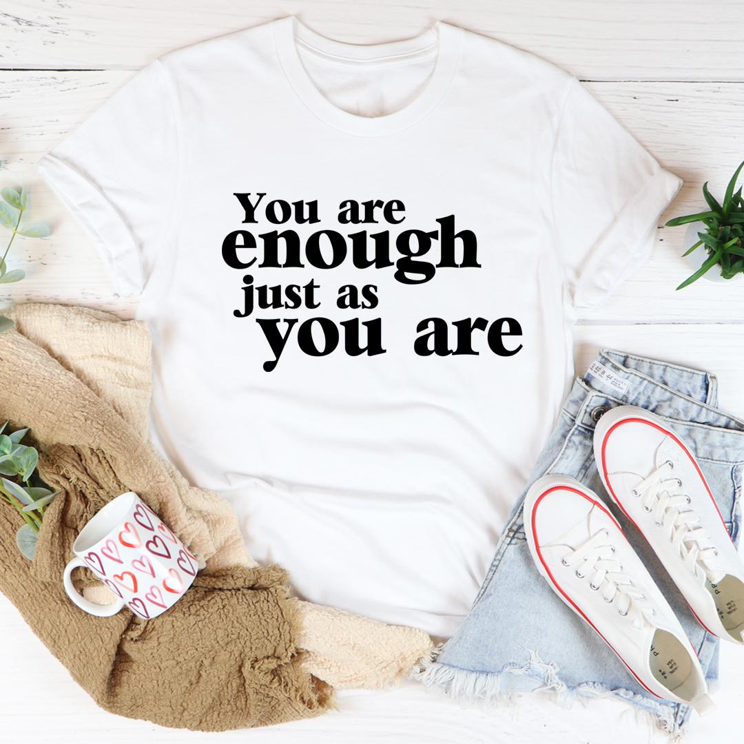 You Are Enough Just As You Are T-Shirt shopmerchmallow You Are Enough Just As You Are T-Shirt