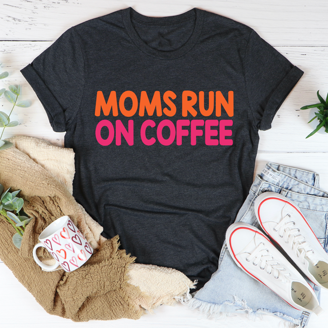 Moms Run On Coffee T-Shirt shopmerchmallow Moms Run On Coffee T-Shirt