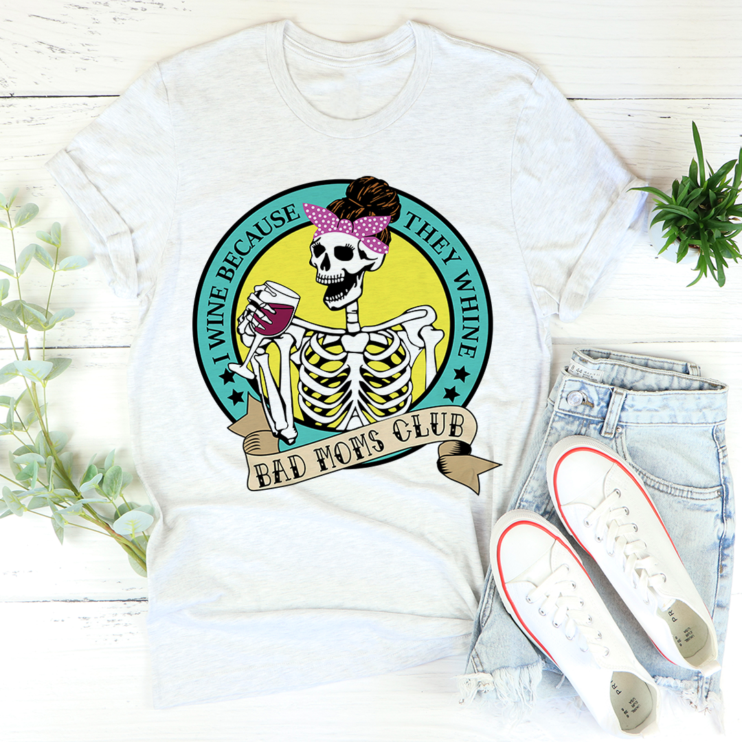 I Wine Because They Whine T-Shirt shopmerchmallow I Wine Because They Whine T-Shirt