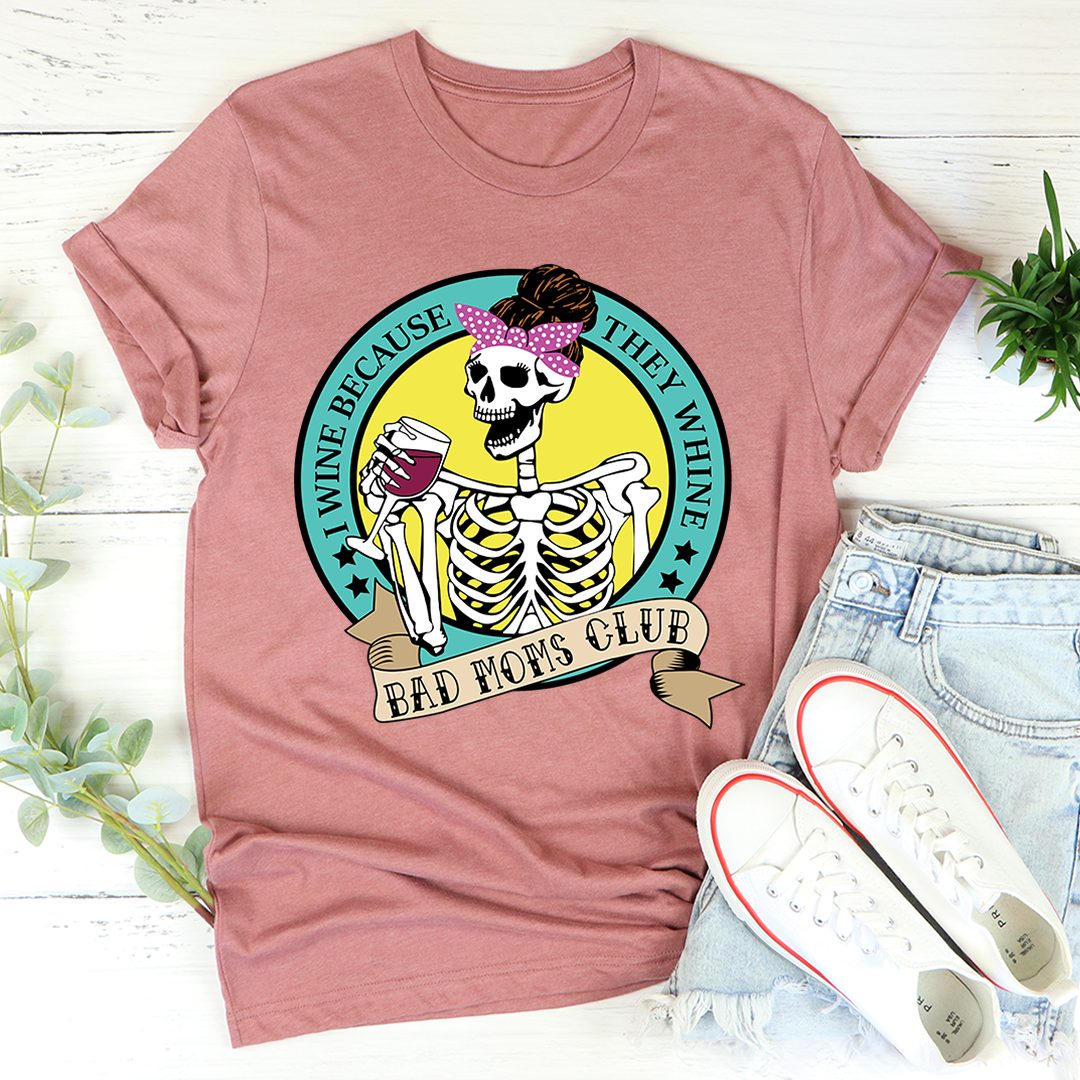 I Wine Because They Whine T-Shirt shopmerchmallow I Wine Because They Whine T-Shirt