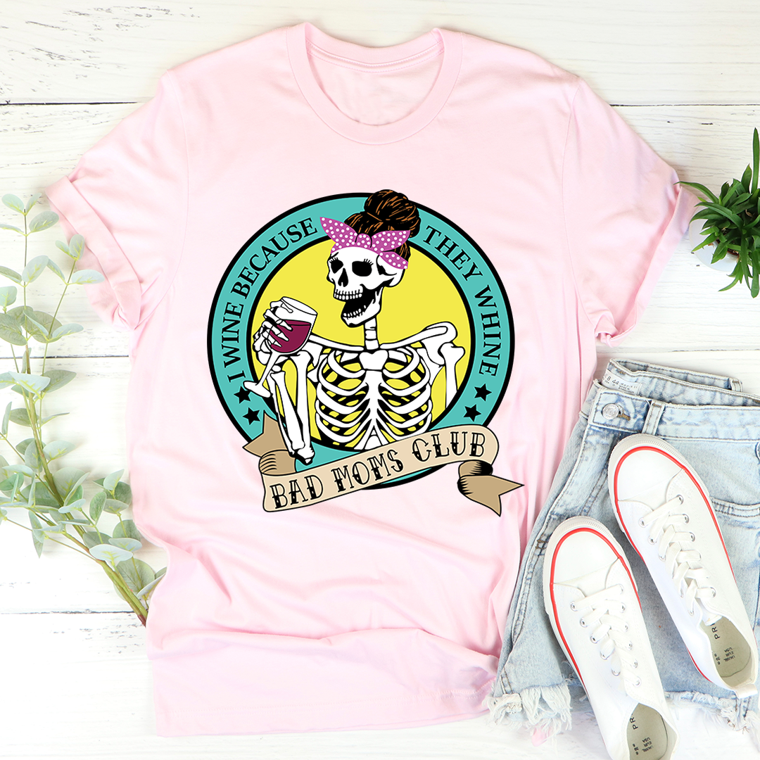 I Wine Because They Whine T-Shirt shopmerchmallow I Wine Because They Whine T-Shirt