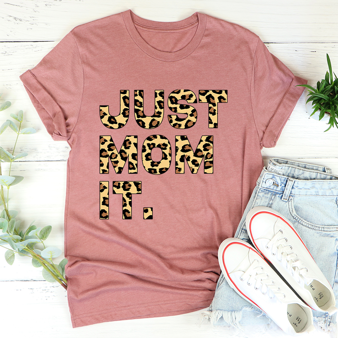 Just Mom It T-Shirt shopmerchmallow Just Mom It T-Shirt