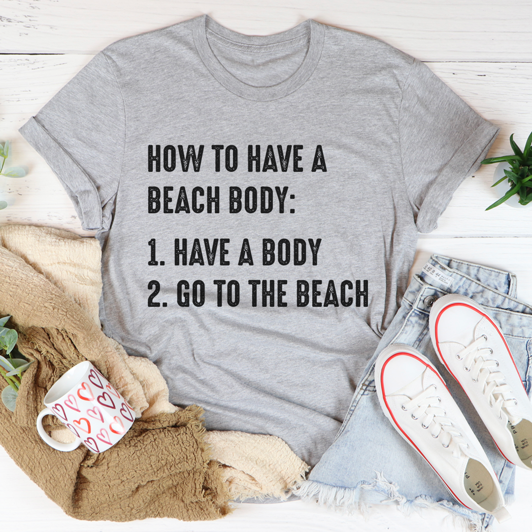 How to Have A Beach Body T-Shirt shopmerchmallow How to Have A Beach Body T-Shirt