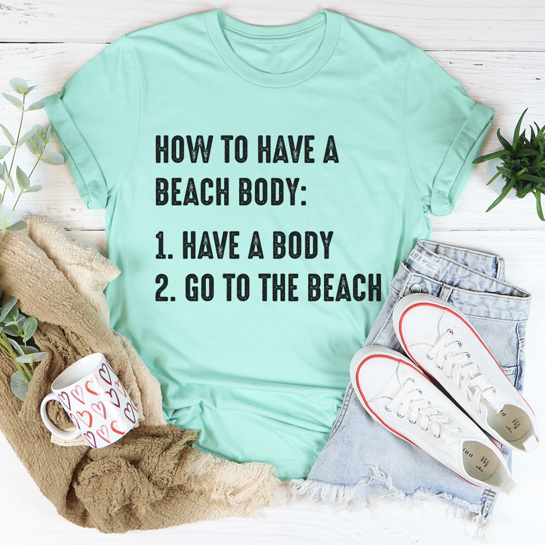 How to Have A Beach Body T-Shirt shopmerchmallow How to Have A Beach Body T-Shirt