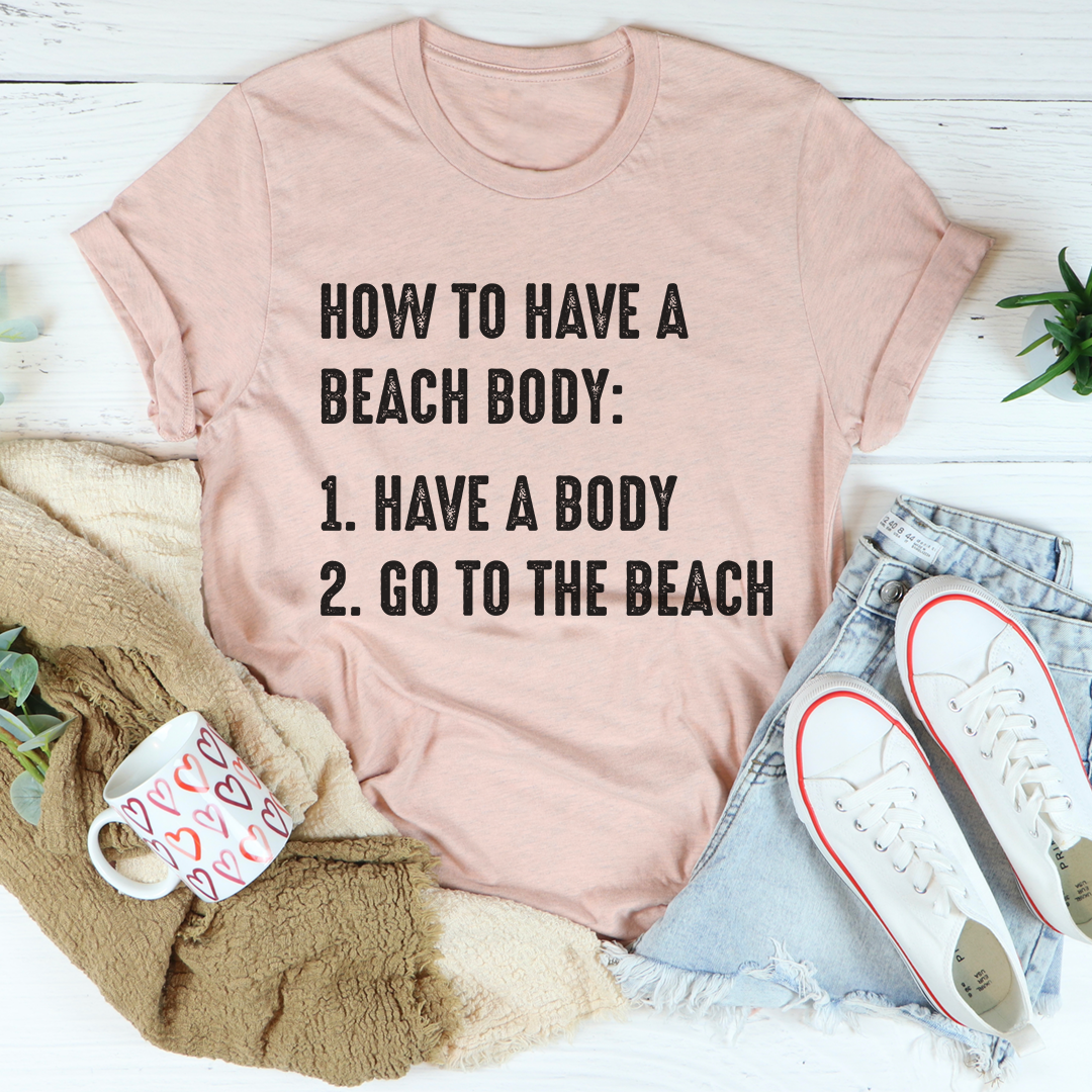 How to Have A Beach Body T-Shirt shopmerchmallow How to Have A Beach Body T-Shirt