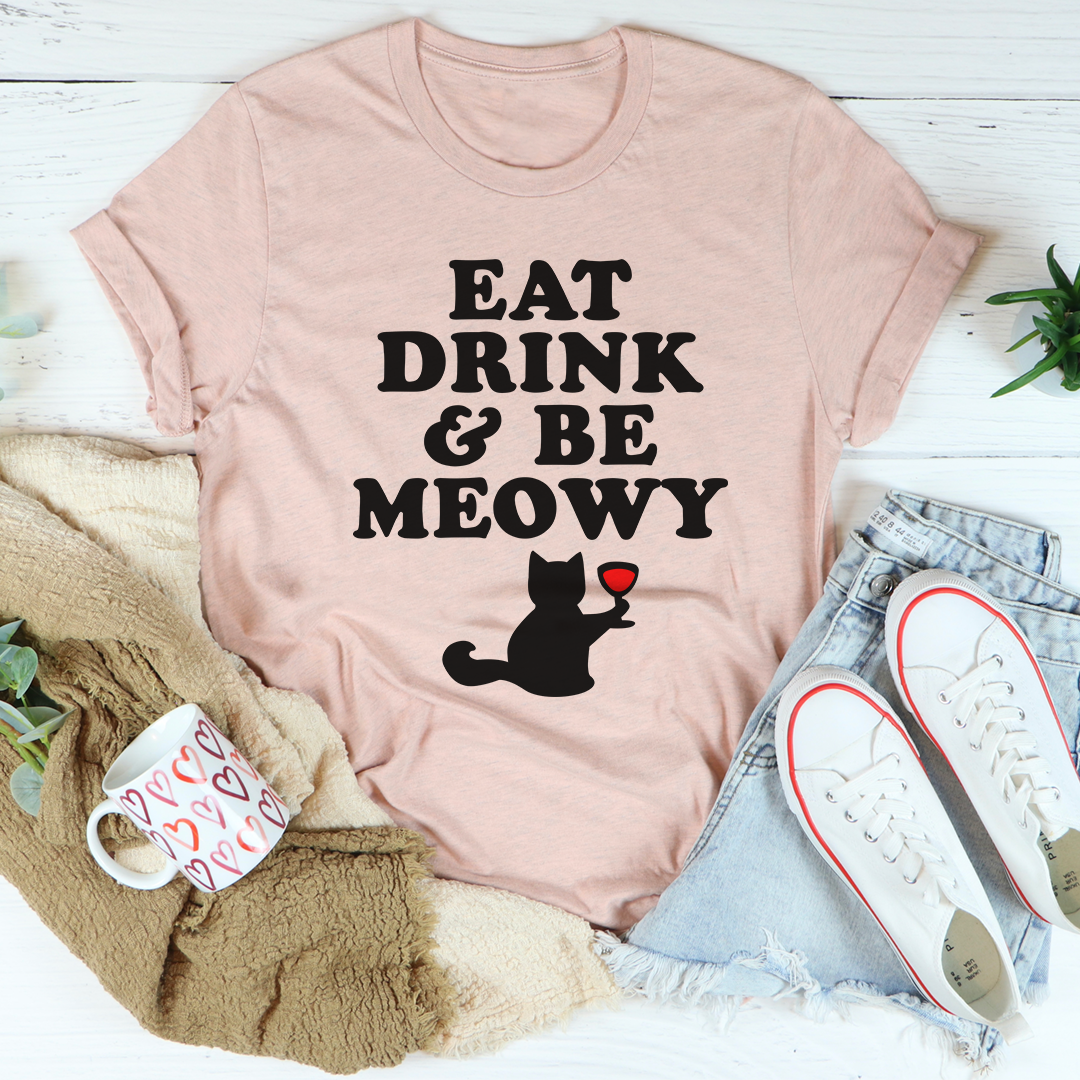 Eat Drink & Be Meowy T-Shirt shopmerchmallow Eat Drink & Be Meowy T-Shirt