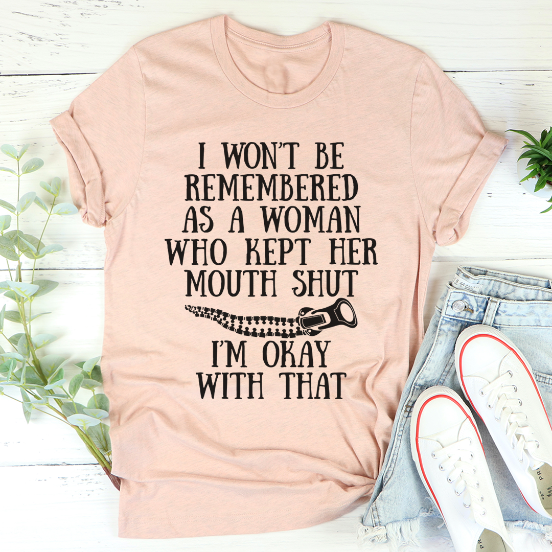 I Won't Be Remembered As A Woman Who Kept Her Mouth Shut T-Shirt shopmerchmallow I Won't Be Remembered As A Woman Who Kept Her Mouth Shut T-Shirt