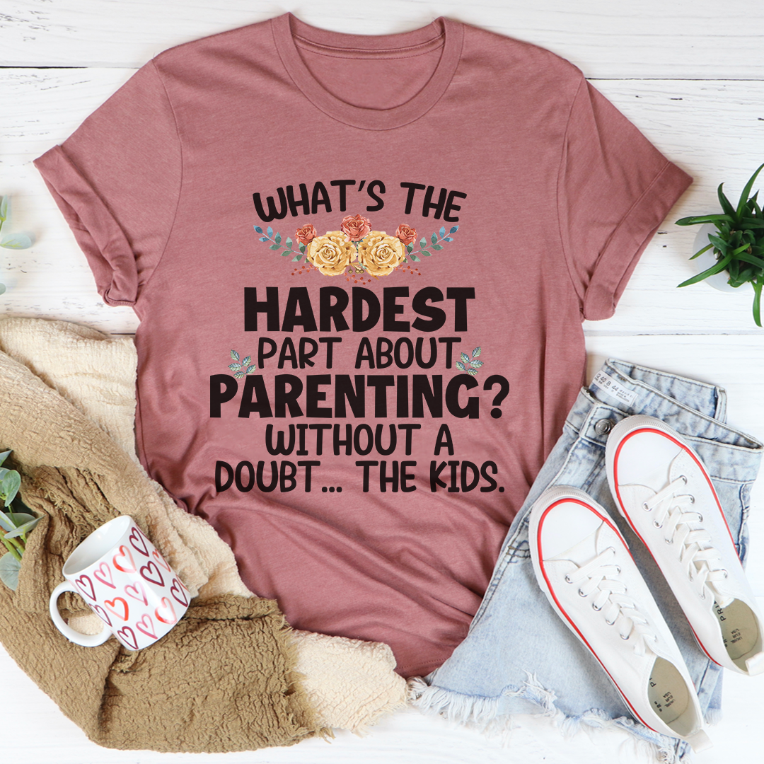 The Hardest Thing About Parenting T-Shirt shopmerchmallow The Hardest Thing About Parenting T-Shirt