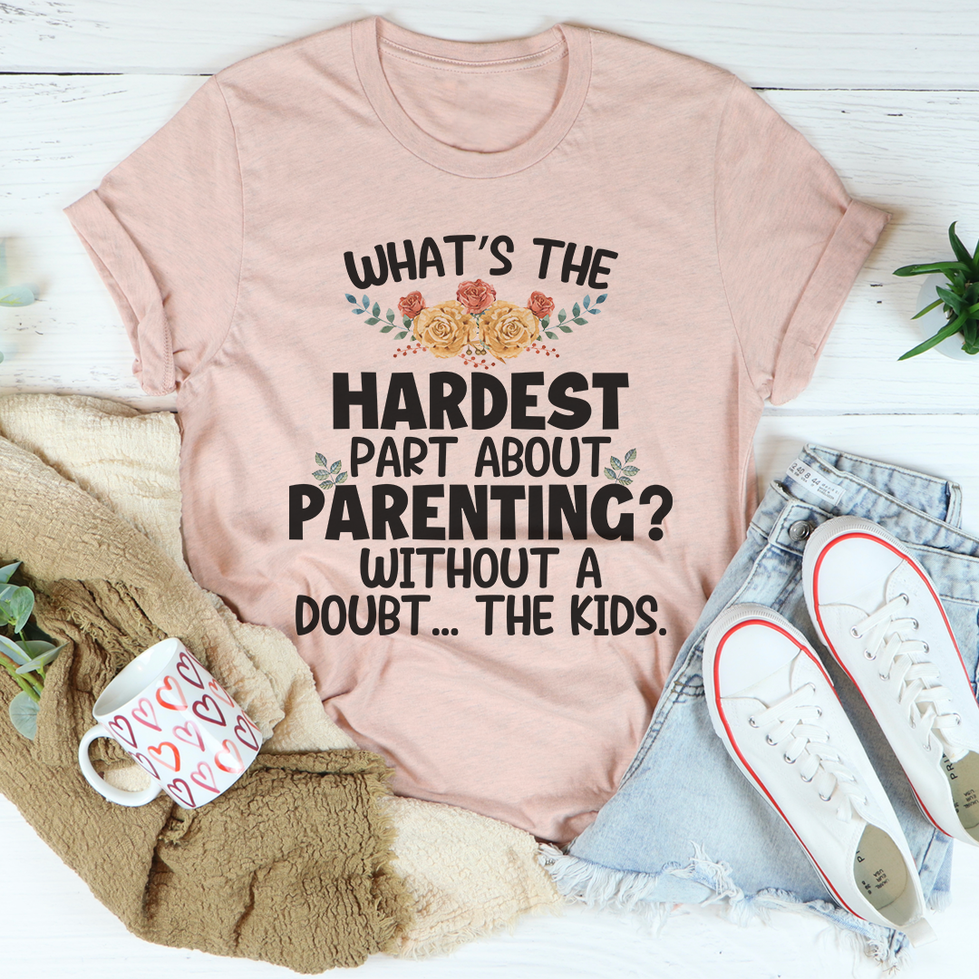 The Hardest Thing About Parenting T-Shirt shopmerchmallow The Hardest Thing About Parenting T-Shirt
