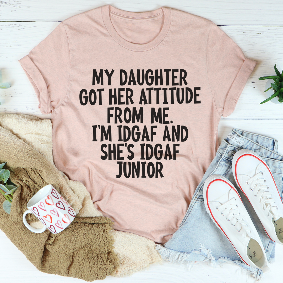 My Daughter Got Her Attitude From Me T-Shirt shopmerchmallow My Daughter Got Her Attitude From Me T-Shirt