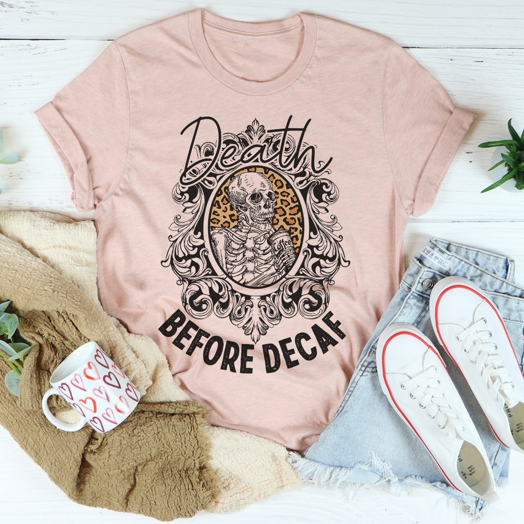 Death Before Decaf T-Shirt shopmerchmallow Death Before Decaf T-Shirt