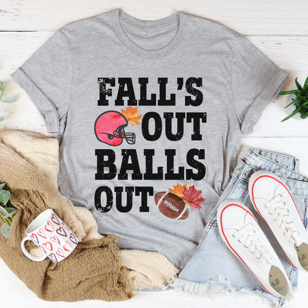 Fall's Out Balls Out T-Shirt shopmerchmallow Fall's Out Balls Out T-Shirt