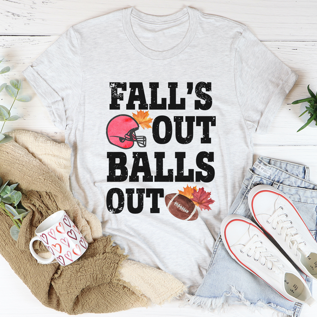 Fall's Out Balls Out T-Shirt shopmerchmallow Fall's Out Balls Out T-Shirt