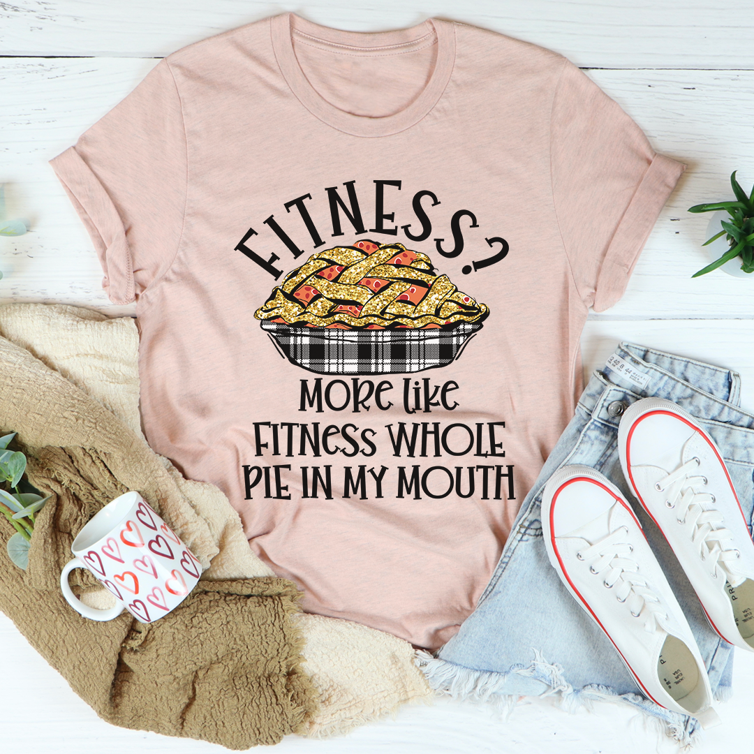 Fitness Pie In My Mouth T-Shirt shopmerchmallow Fitness Pie In My Mouth T-Shirt
