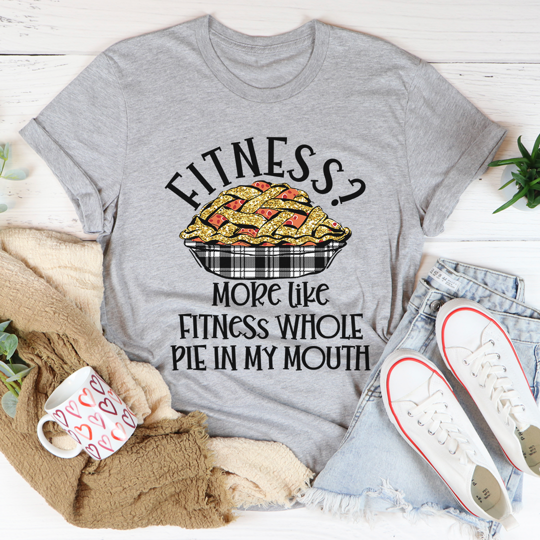Fitness Pie In My Mouth T-Shirt shopmerchmallow Fitness Pie In My Mouth T-Shirt