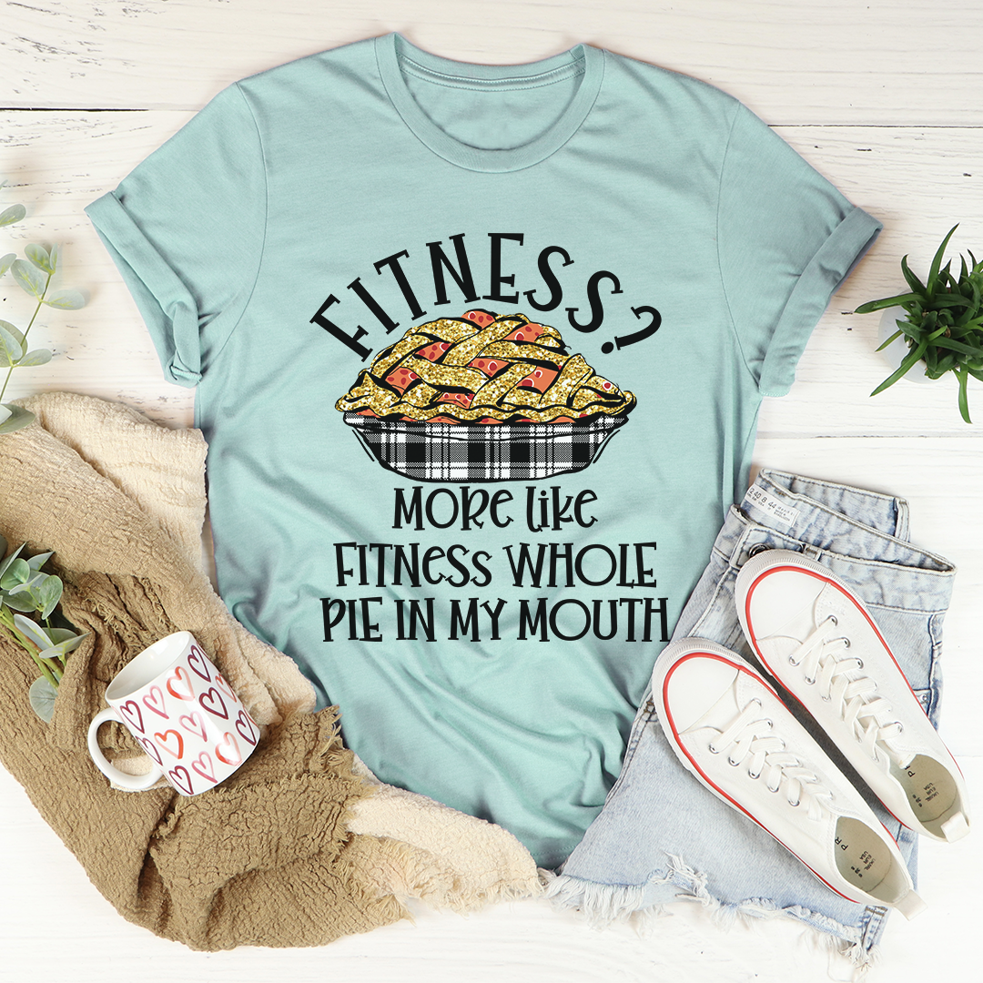 Fitness Pie In My Mouth T-Shirt shopmerchmallow Fitness Pie In My Mouth T-Shirt