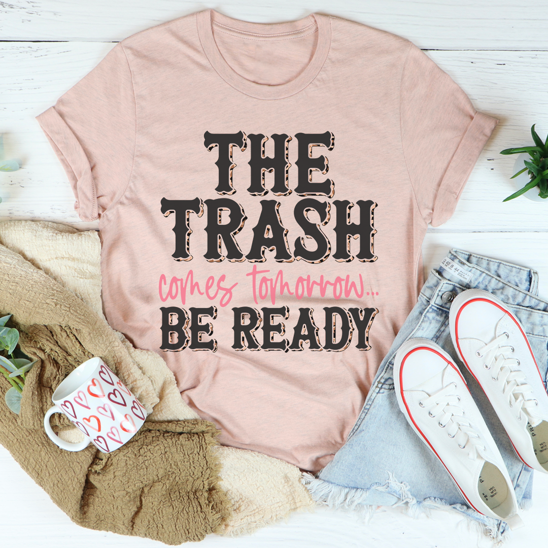 The Trash Comes Tomorrow T-Shirt shopmerchmallow The Trash Comes Tomorrow T-Shirt