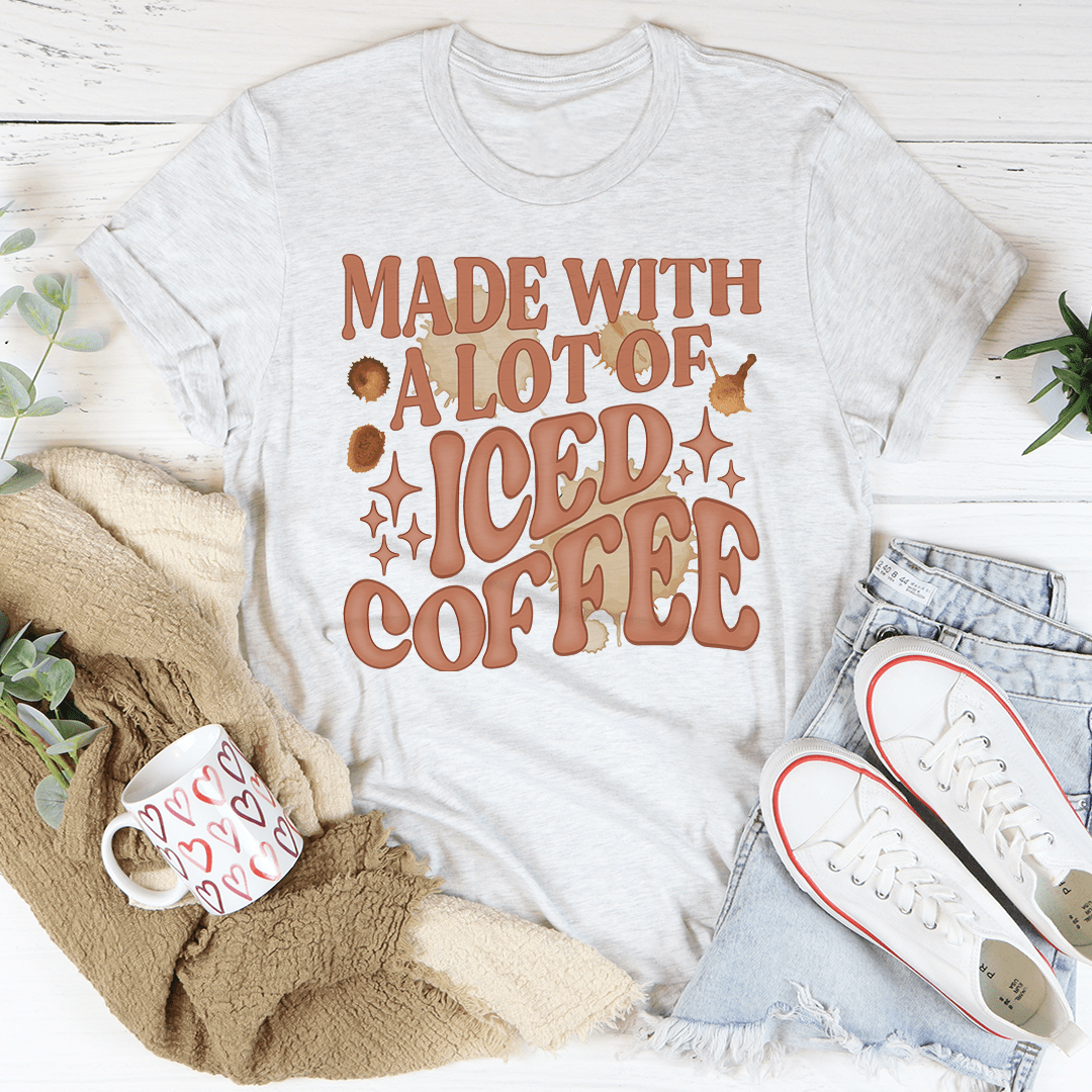 Made With A Lot Of Iced Coffee T-Shirt shopmerchmallow Made With A Lot Of Iced Coffee T-Shirt
