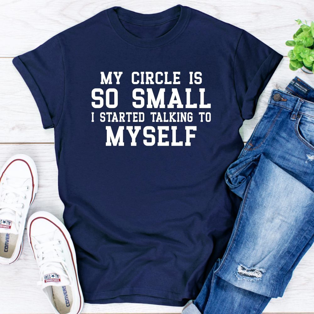 My Circle Is So Small T-Shirt shopmerchmallow My Circle Is So Small T-Shirt