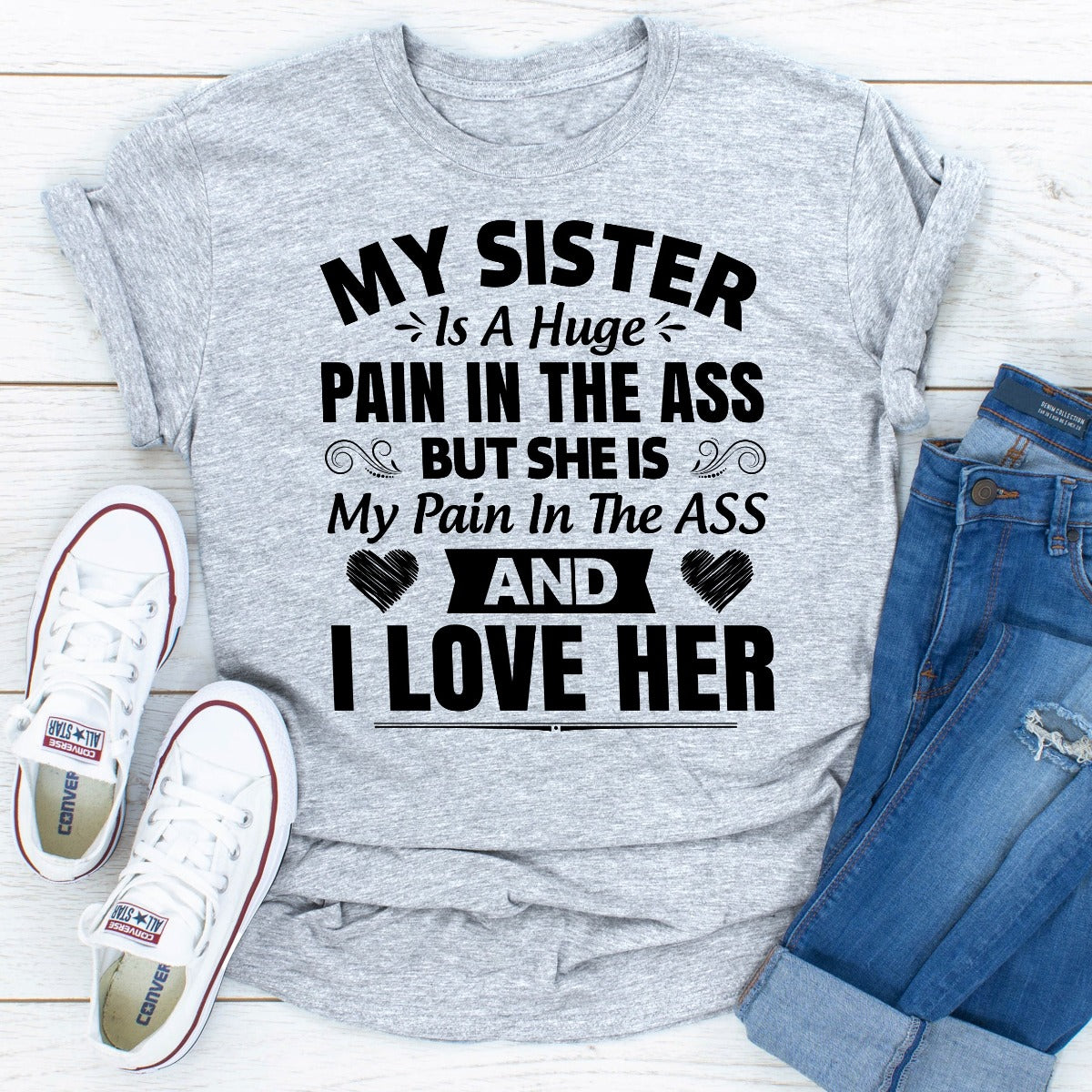 My Sister Is A Huge Pain In The Ass T-Shirt shopmerchmallow My Sister Is A Huge Pain In The Ass T-Shirt