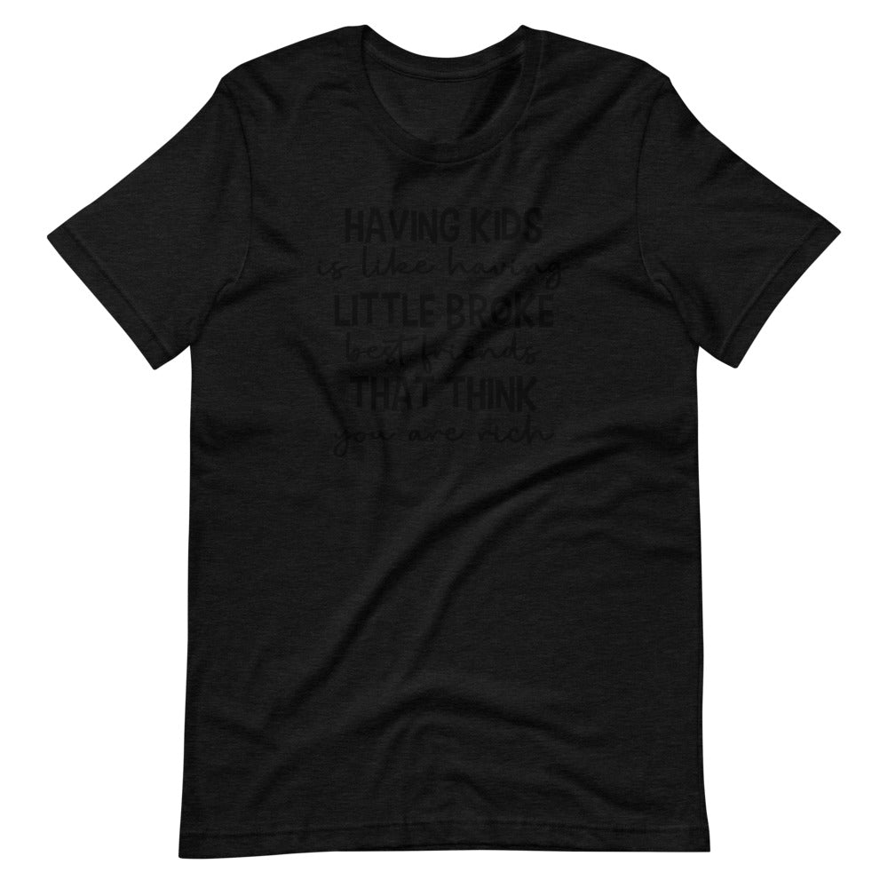 Having Kids Is Like Having Little Broke Friends T-Shirt shopmerchmallow Having Kids Is Like Having Little Broke Friends T-Shirt
