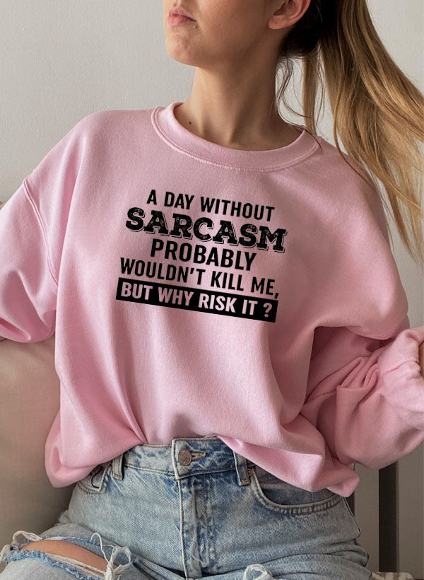A Day Without Sarcasm Sweat Shirt shopmerchmallow Virgin Teez - Black Hoodie