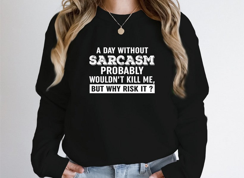 A Day Without Sarcasm Sweat Shirt shopmerchmallow Virgin Teez - Black Hoodie