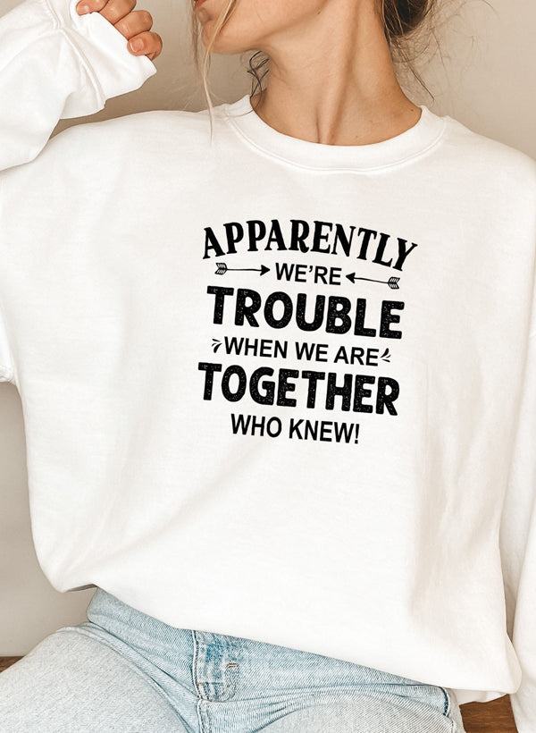 Apparently Were Trouble When We Are Together Sweat Shirt shopmerchmallow Virgin Teez - Black Hoodie