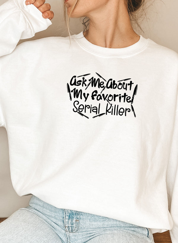 Ask Me About My Favorite Serial Killer Sweat Shirt shopmerchmallow Virgin Teez - Black Hoodie