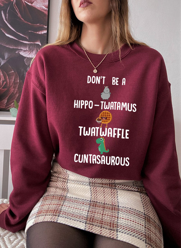Don't Be A Hippo Twatamus Twatwaffle Cuntasaurous Sweat Shirt shopmerchmallow Virgin Teez - Black Hoodie