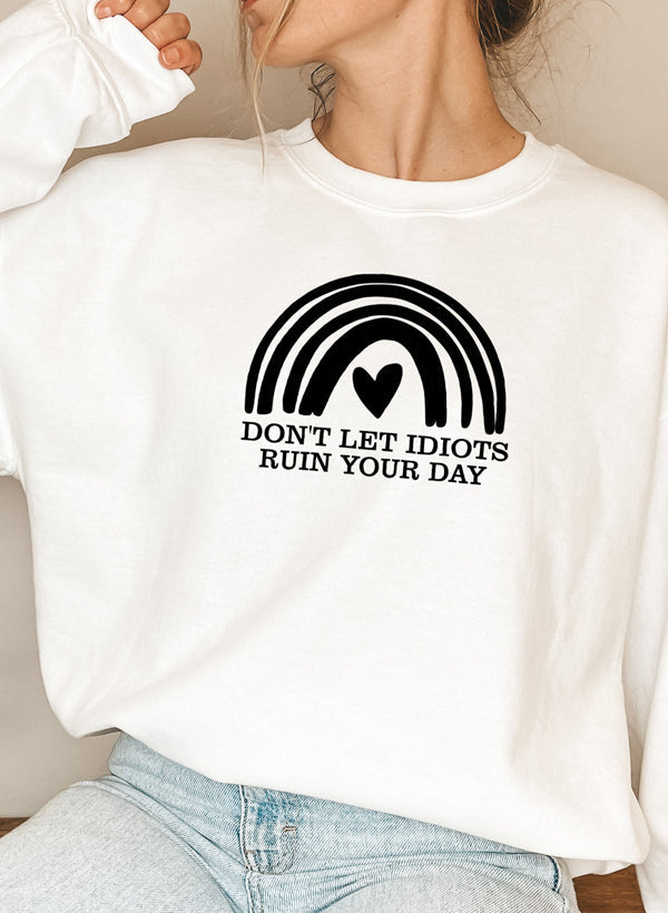 Dont Let Idiots Ruin Your Day Sweat Shirt shopmerchmallow Virgin Teez - Black Hoodie