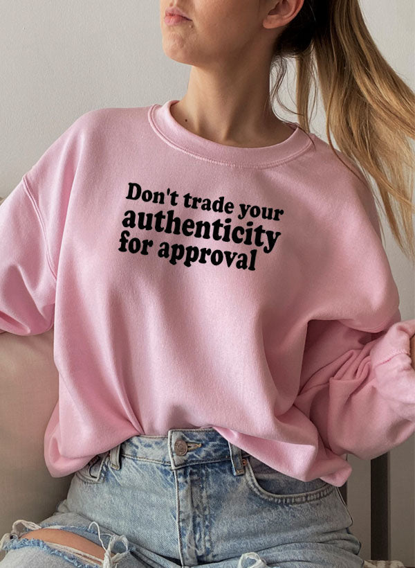 Dont Trade Your Authenticity For Approval Sweat Shirt shopmerchmallow Virgin Teez - Black Hoodie