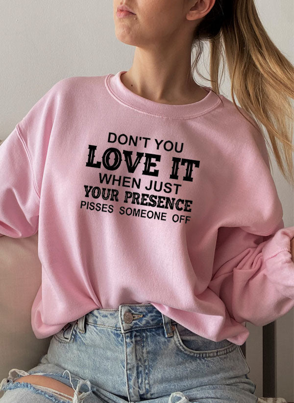 Dont You Love It When Just Your Presence Pisses Someone Off Sweat Shirt shopmerchmallow Virgin Teez - Black Hoodie
