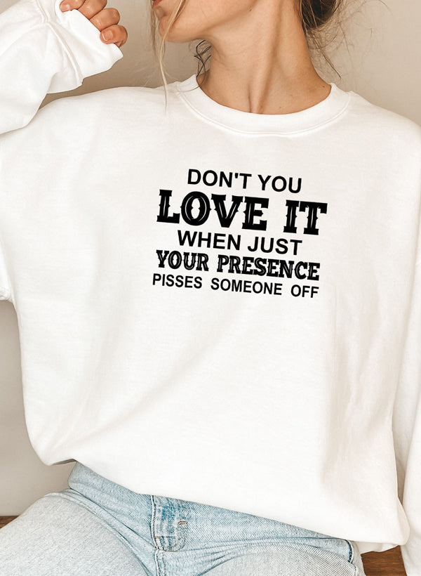 Dont You Love It When Just Your Presence Pisses Someone Off Sweat Shirt shopmerchmallow Virgin Teez - Black Hoodie