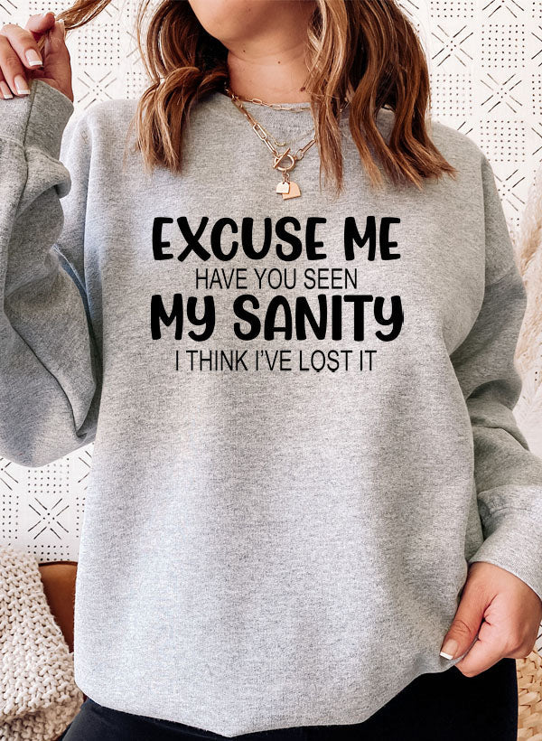 Excuse Me Have You Seen My Sanity Sweat Shirt shopmerchmallow Virgin Teez - Black Hoodie