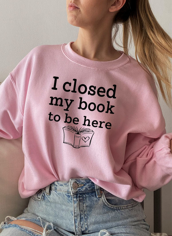 I Closed My Book To Be Here Sweat Shirt shopmerchmallow Virgin Teez - Black Hoodie