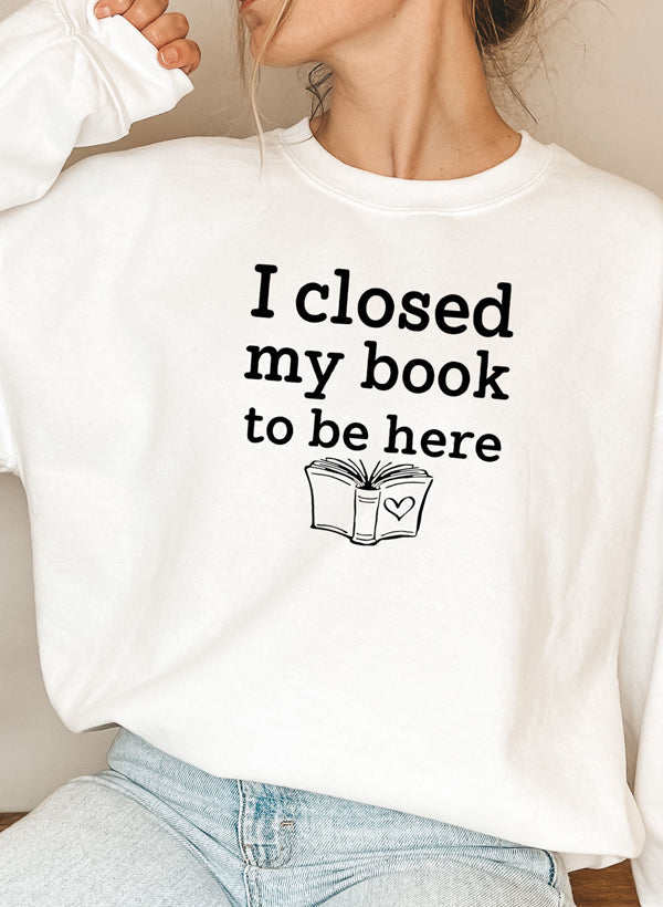 I Closed My Book To Be Here Sweat Shirt shopmerchmallow Virgin Teez - Black Hoodie
