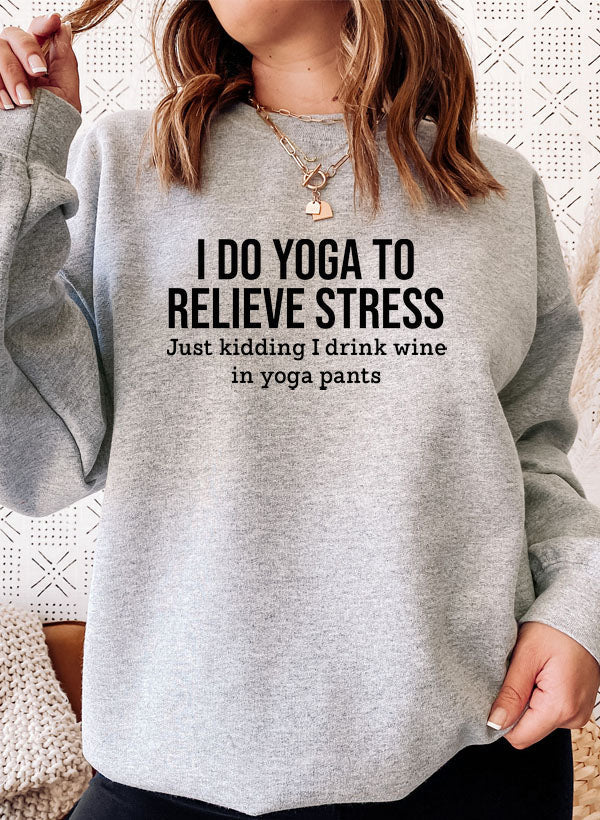 I Do Yoga to Relieve Stress Sweat Shirt shopmerchmallow Virgin Teez - Black Hoodie