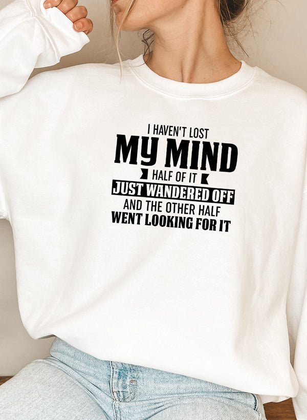 I Havent Lost My Mind Half Of It Sweat Shirt shopmerchmallow Virgin Teez - Black Hoodie