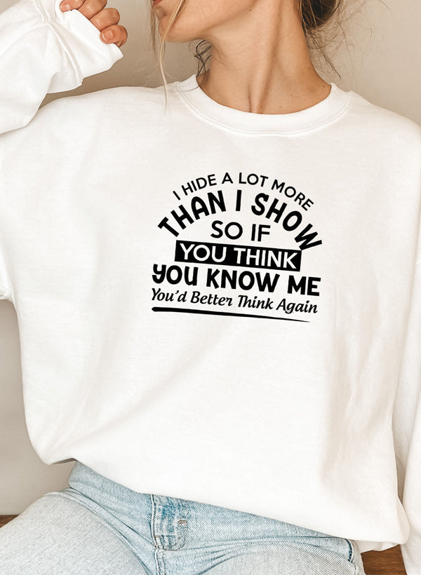 I Hide A Lot More Than I Show So If You Think Know Me Youd Better Sweat Shirt shopmerchmallow Virgin Teez - Black Hoodie
