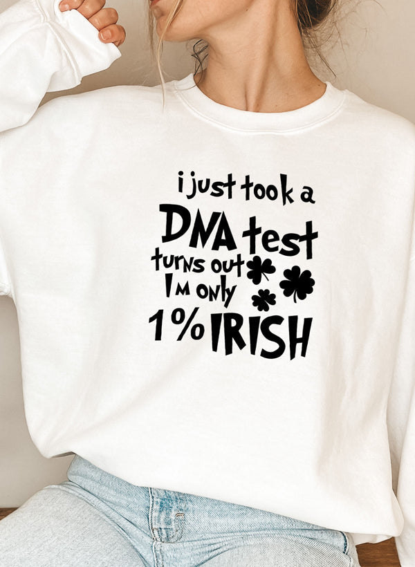 I Just Took A DNA Test Turns Out Im Only 1% Irish Sweat Shirt shopmerchmallow Virgin Teez - Black Hoodie