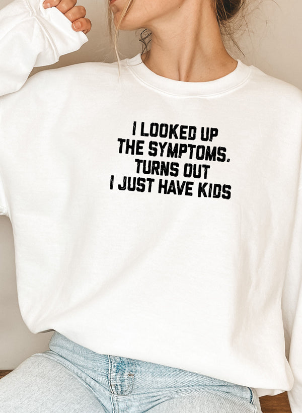 I Looked Up My Symptoms Turns Out I Just Have Kids Sweat Shirt shopmerchmallow Virgin Teez - Black Hoodie