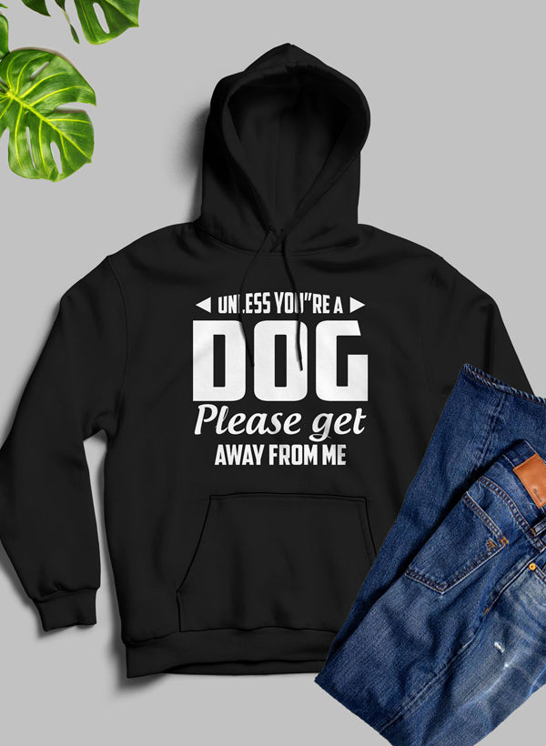 Unless You're A Dog Please Get Away From Me Hoodie shopmerchmallow Virgin Teez - Black Hoodie