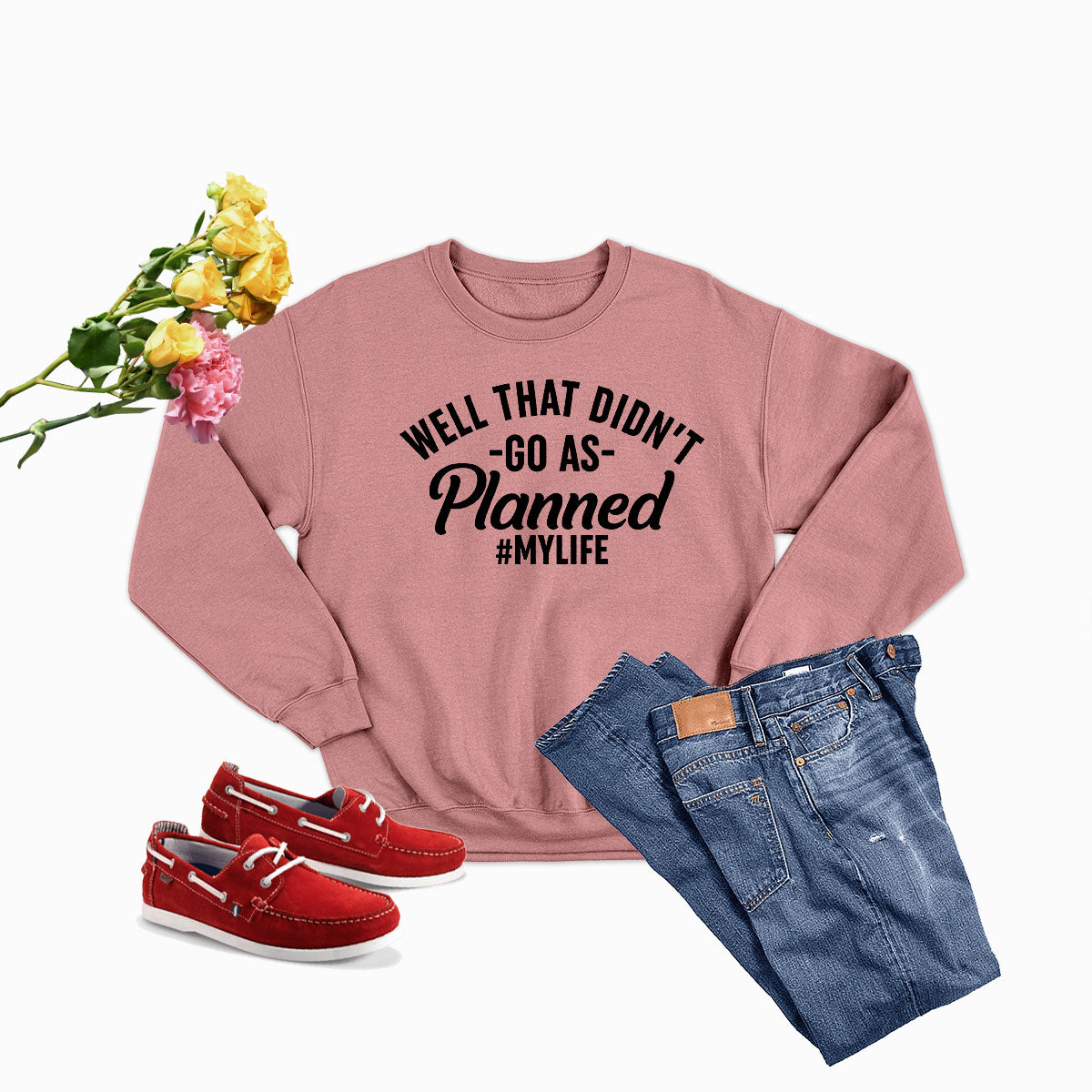 Well That Didn't Go As Planned Sweat Shirt shopmerchmallow Well That Didn't Go As Planned Sweat Shirt